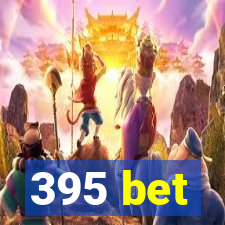 395 bet